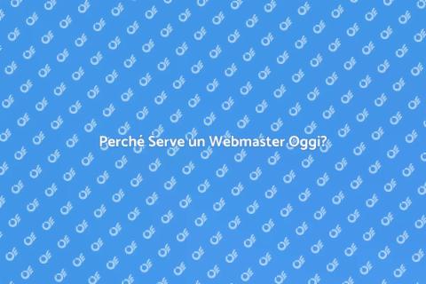 Ruolo Cruciale del Webmaster Oggi