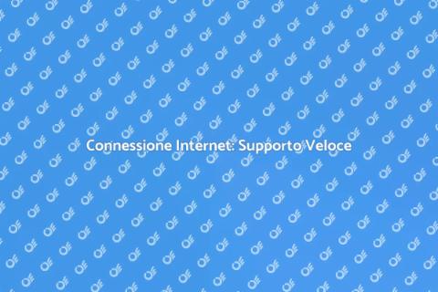 Supporto Connessione Internet Veloce