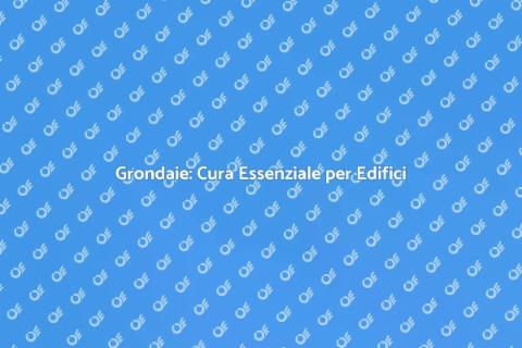 Manutenzione Grondaie Edifici Commerciali