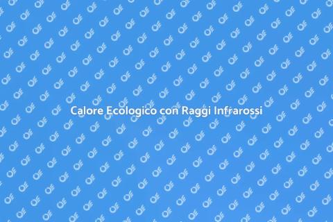 Riscaldamento a Raggi Infrarossi