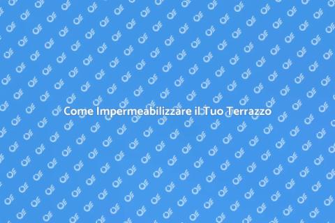 Impermeabilizzare un Terrazzo Facile
