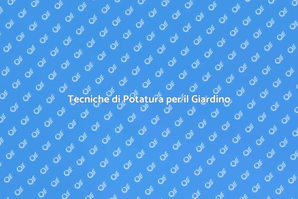 Potatura: Cura per Piante e Alberi