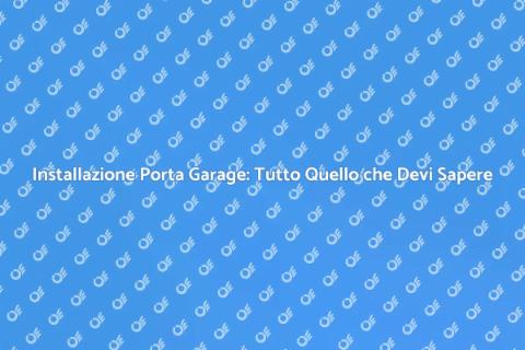 Porta del Garage: Guida Completa