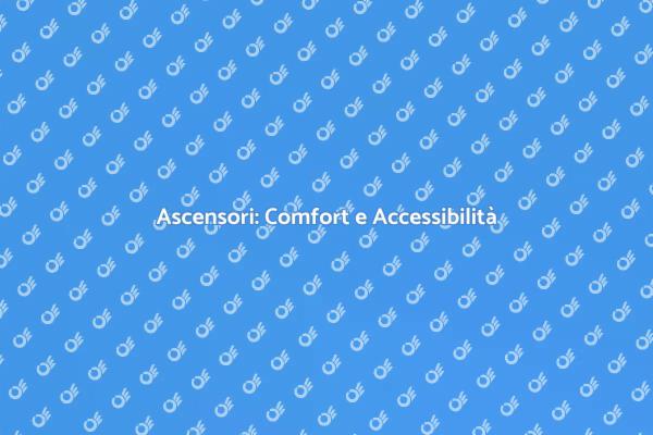 Ascensori: Soluzioni per Ogni Casa