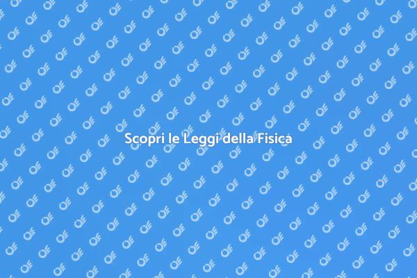 Fisica: Comprendere l'Universo