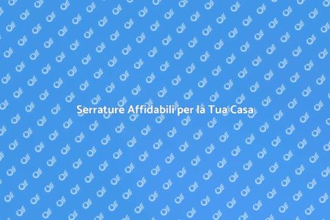 Serrature di Qualità per Sicurezza