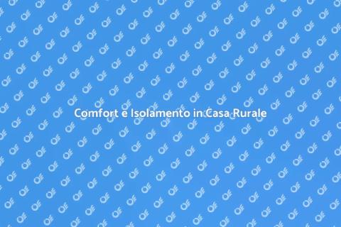 Isolare una Casa Rurale per Comfort