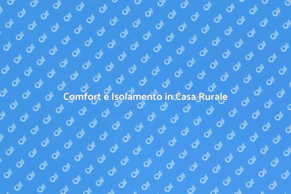 Isolamento Efficace per Case Rurali