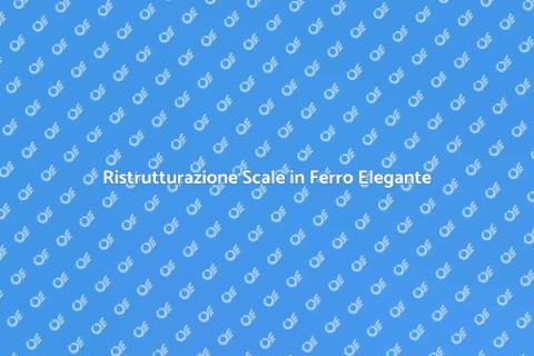Rinnovare Scale in Ferro di Casa