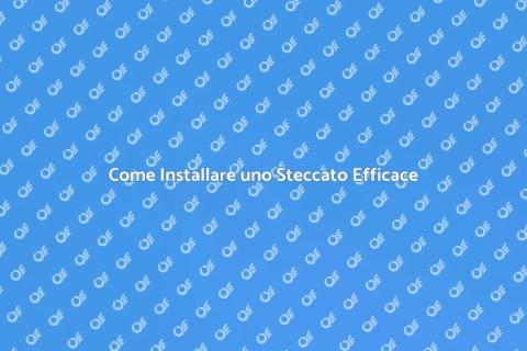 Installare uno Steccato: Guida Completa