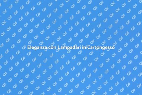 Lampadari in Cartongesso Moderni