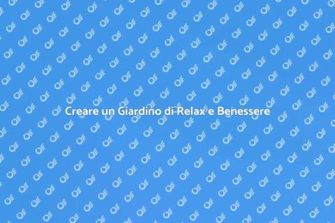 Zona Relax nel Giardino: Guida Pratica