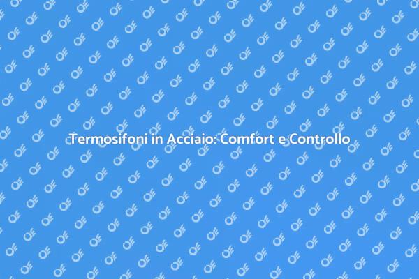 Ottimizza il Comfort con Termosifoni
