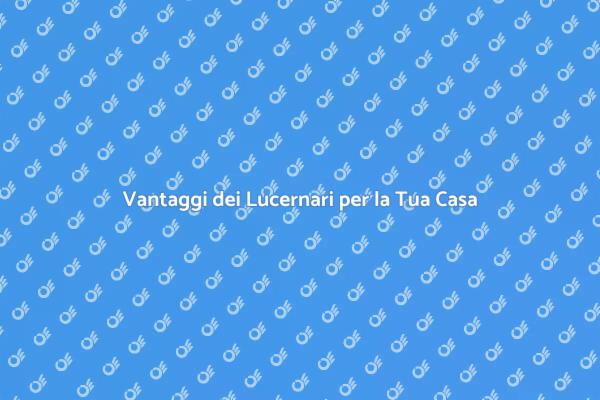 Trasforma la Tua Casa con un Lucernario