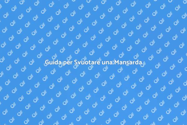 Svuotare con Facilità una Casa Mansardata
