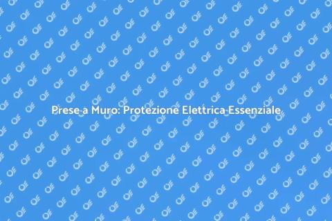 Prese a Muro: Sicurezza Elettrica Garantita