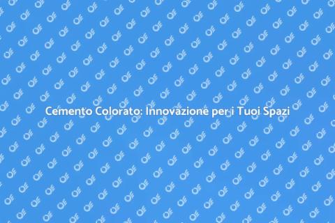 Cemento Colorato: Stile e Funzionalità