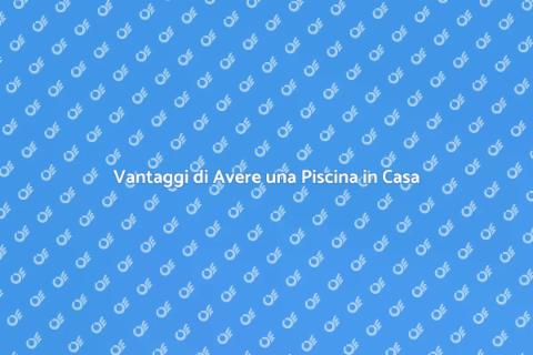 Comprare una Piscina per la Casa