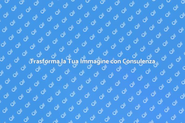 Migliora la Tua Immagine Oggi