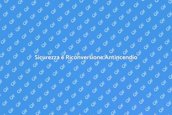 Efficacia Riconversioni Impianti Antincendio