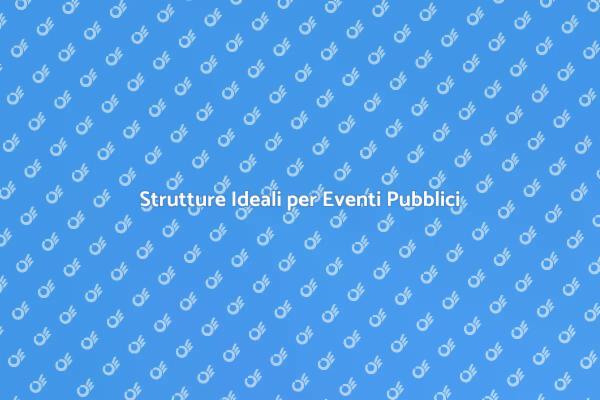Noleggio Strutture: Segreti per Eventi