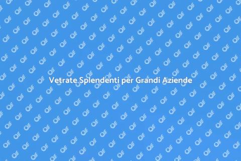 Pulizia Vetri per Grandi Stabilimenti