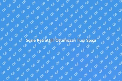 Scale Retrattili per Locali Commerciali