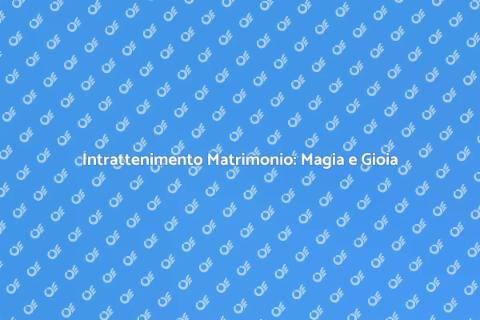 Animazione Matrimonio: Magia e Divertimento