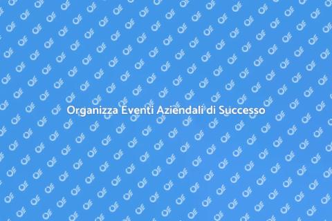 Pianificazione Eventi Aziendali Efficace
