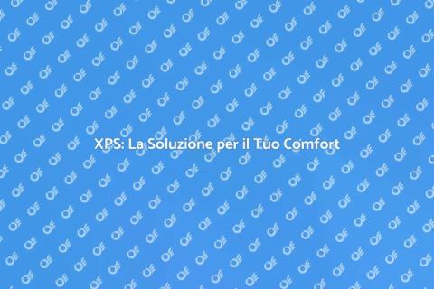 Isolare con XPS: Comfort e Efficienza