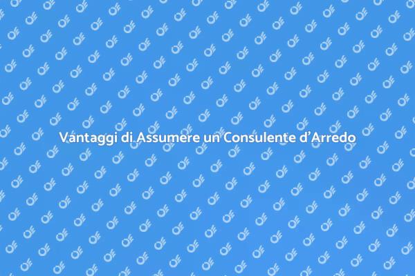 Arredamenti: Perché Scegliere un Consulente