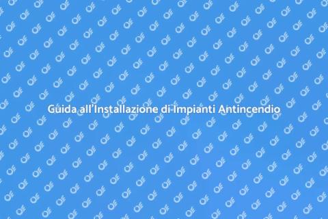Impianto Antincendio: Sicurezza Prima di Tutto
