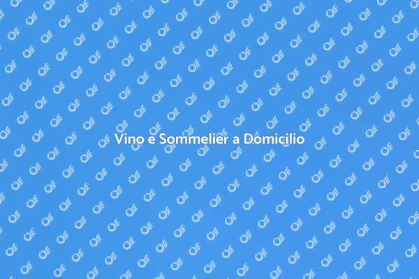 Vini di Qualità con Sommelier a Domicilio