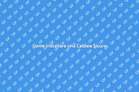 Installare una Caldaia: Guida Completa