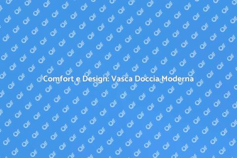 Vasca Doccia Combinata Moderna