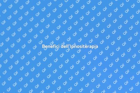 Ipnositerapia: Scopri i Benefici