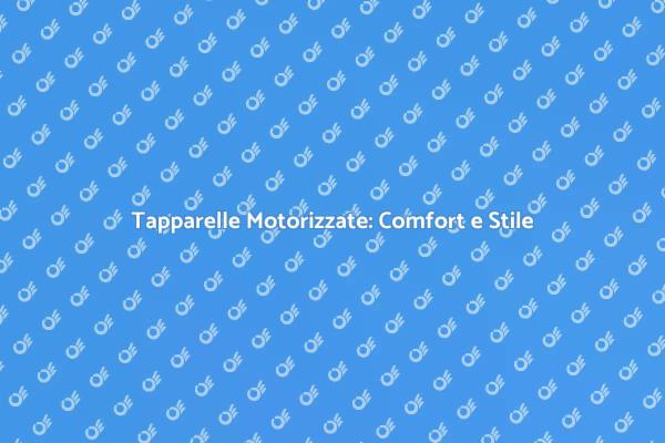 Innovazione e Comfort: Tapparelle Motorizzate