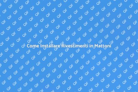 Rivestimenti in Mattoni: Guida Pratica