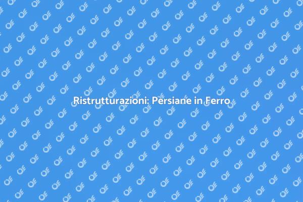 Persiane in Ferro: Sicurezza ed Estetica
