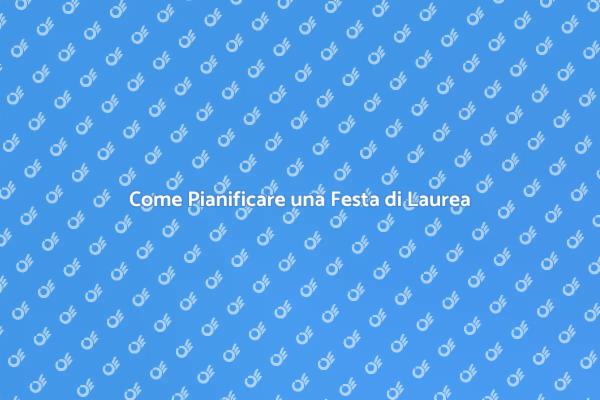 Guida alla Festa di Laurea Perfetta