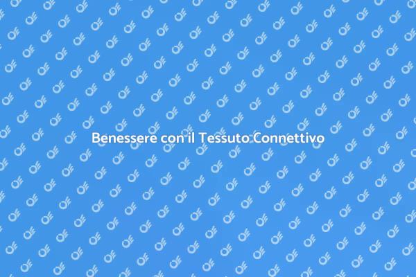 Riscopri il Benessere con il Tessuto Connettivo