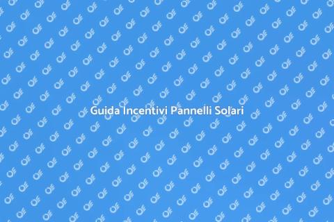 Incentivi Statali Pannelli Solari