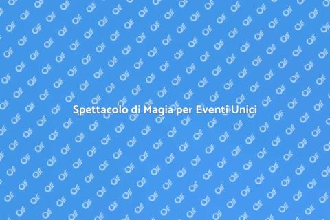 Magia per Eventi Indimenticabili
