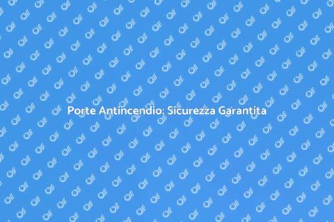 Installazione Porte Antincendio Sicure