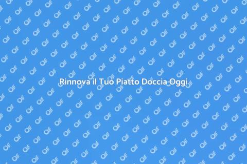 Sostituzione Piatto Doccia Esistente