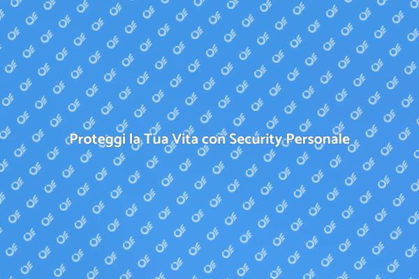 Investi nella Tua Sicurezza Personale