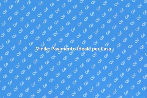 Ristruttura con il Pavimento in Vinile