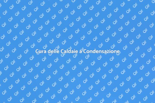 Manutenzione Caldaie: Fondamentale e Necessaria
