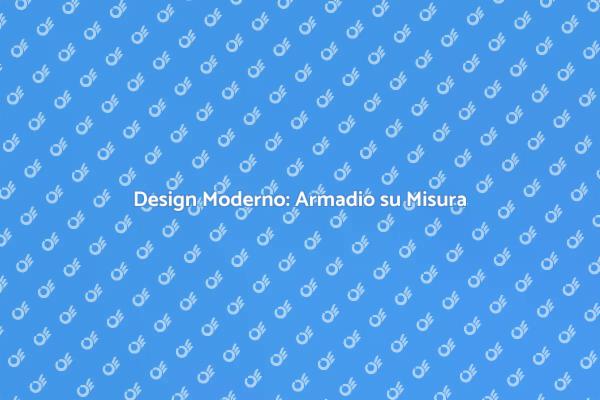 Armadio Personalizzato in Stile Moderno