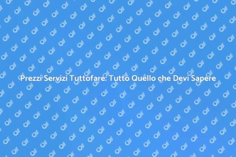 Costo Servizio Tuttofare: Guida Completa